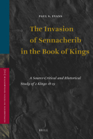 The Invasion of Sennacherib in the Book of Kings: A Source-Critical and Rhetorical Study of 2 Kings 18-19 9004175962 Book Cover