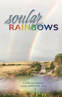 Soular Rainbows : A Collection of Poetry 1948011204 Book Cover