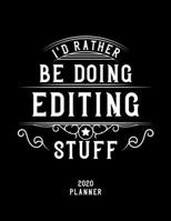 I'd Rather Be Doing Editing Stuff 2020 Planner: Editing Fan 2020 Planner, Funny Design, 2020 Planner for Editing Lover, Christmas Gift for Editing Lover 1678577804 Book Cover