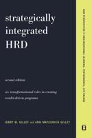 Strategically Integrated HRD: A Six-Step Approach to Creating Results-Driven Programs 0738207624 Book Cover