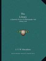 The Library: A Quarterly Review Of Bibliography And Library Lore: New Series Volume I 1432691031 Book Cover