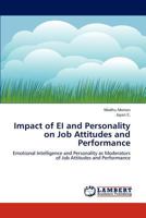 Impact of EI and Personality on Job Attitudes and Performance 365912933X Book Cover