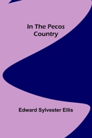 In the Pecos Country 151506574X Book Cover