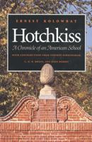 Hotchkiss: A Chronicle of an American School 1561310581 Book Cover