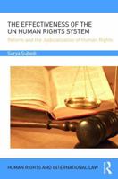 The Effectiveness of the Un Human Rights System: Reform and the Judicialisation of Human Rights 1138711535 Book Cover