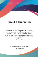Cases Of Hindu Law: Before H. M. Supreme Court, During The First Thirty Years Of The Court's Establishment 1104078422 Book Cover