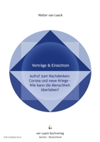 Aufruf zum Nachdenken: Corona und Neue Kriege - Wie kann die Menschheit überleben?: Call for Reflection: Corona and New Wars - How can Mankind survive? 3936624569 Book Cover