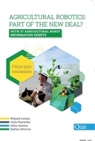 Agricultural robotics : part of the new deal ?: With 27 agricultural robot information sheets. FIRA 2020 conclusions 2759233812 Book Cover