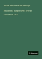 Rousseaus ausgewählte Werke: Vierter Band: Emil I (German Edition) 356393603X Book Cover