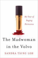 The Madwoman in the Volvo: My Year of Raging Hormones 0393088685 Book Cover