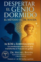 DESPERTAR AL GENIO DORMIDO: El Método del Dr. BOUDA para Transformar el Fracaso Escolar en Pasión por Aprender (Spanish Edition) B0FNCJJWKP Book Cover