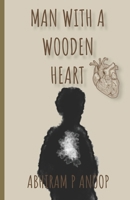 Man With A Wooden Heart B0GGTZ3YRB Book Cover