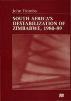 South Africa's Destabilization of Zimbabwe 0333713699 Book Cover