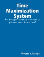 Time Maximization System 035987455X Book Cover