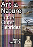 Art & Nature in the Outer Hebrides 1849955662 Book Cover