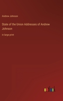 State of the Union Addresses of Andrew Johnson: in large print 3368337718 Book Cover