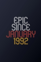 Epic Since 1992: Blank Lined Journal, Happy Birthday Notebook, Diary Perfect Gift For Your Loved Ones 1673634389 Book Cover