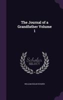 The Journal of a Grandfather Volume 1 1149428872 Book Cover