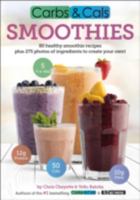 Carbs & Cals Smoothies: 80 Healthy Smoothie Recipes & 275 Photos of Ingredients to Create Your Own! 1908261110 Book Cover