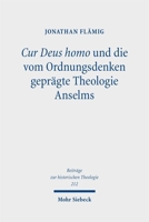 Cur Deus Homo Und Die Vom Ordnungsdenken Gepragte Theologie Anselms (German Edition) 3162000475 Book Cover