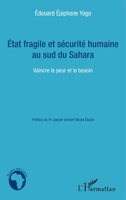 Etat fragile et sécurité humaine au sud du Sahara: Vaincre la peur et le besoin (Études Africaines) (French Edition) 234302975X Book Cover