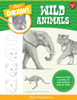 Let's Draw Wild Animals: Learn to draw a variety of wild animals step by step! 0760380767 Book Cover