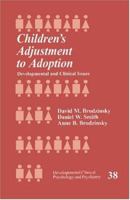 Children's Adjustment to Adoption: Developmental and Clinical Issues (Developmental Clinical Psychology and Psychiatry) 0761905162 Book Cover