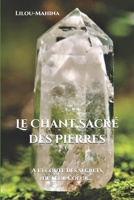 Le Chant Sacré des Pierres: A l'écoute des secrets de leur Coeur... B08FP3SLX2 Book Cover