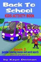 Back To School Back 2: Kids Activity Book Puzzles Coloring Mazes 1726103757 Book Cover
