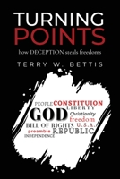 Turning Points: How Deception Steals Freedoms B0DJF9FYVJ Book Cover