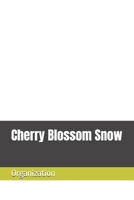 Cherry Blossom Snow: Organization 1794069283 Book Cover