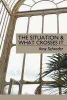 The Situation & What Crosses It 1936657120 Book Cover