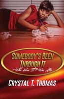 Somebody's Been Through It: Who Knew It Was Me 1978262388 Book Cover