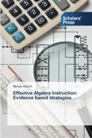 Effective Algebra Instruction: Evidence based strategies 3639717880 Book Cover