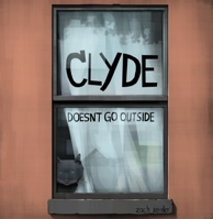 Clyde Doesn't Go Outside 0996439501 Book Cover