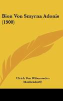 Bion Von Smyrna Adonis (1900) 1166416836 Book Cover
