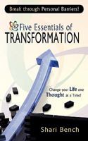 Five Essentials of Transformation: Change Your Life One Thought at a Time 1608445321 Book Cover