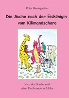 Das Wiedersehen mit der Eiskönigin vom Kilimandscharo: Nico der Drache und seine Tierfreunde in Afrika (German Edition) 3384382714 Book Cover