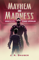 Mayhem and Madness: Chronicles of a Teenaged Supervillain 0823442551 Book Cover