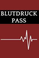 Blutdruck Pass: dein Blutdruck Tagebuch zum selber ausf�llen, 110 Seiten (�ber 1000 Messungen k�nnen eingetragen werden) im A5 Format 1074821009 Book Cover