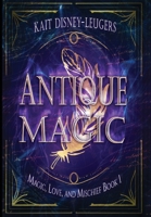 Antique Magic 164450670X Book Cover