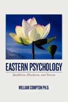 Eastern Psychology: Buddhism, Hinduism, and Taoism 146649462X Book Cover