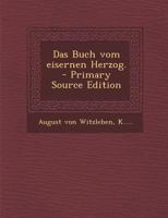 Das Buch vom eisernen Herzog. 1247323463 Book Cover