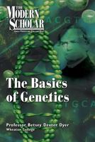 The Basics of Genetics (The Modern Scholar) 1436169933 Book Cover