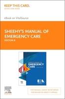 Sheehy's Manual of Emergency Care - Elsevier eBook on Vitalsource (Retail Access Card) 0323710638 Book Cover
