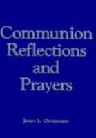 Communion Reflections and Prayers 0827204469 Book Cover