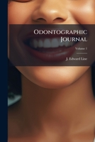 Odontographic Journal, Volume 1... 1279221062 Book Cover