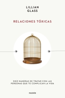 Relaciones tóxicas: Diez maneras de tratar con las personas que te complican la vida / Toxic People (Spanish Edition) 6075696946 Book Cover