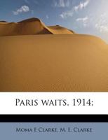 Paris waits, 1914 1241291454 Book Cover