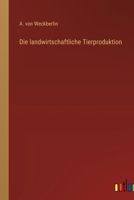 Die landwirtschaftliche Tierproduktion 3368405764 Book Cover